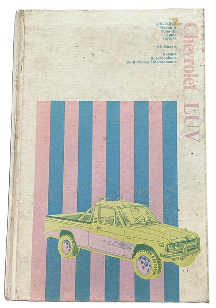 CHILTON TUNE REPAIR GUIDE CHEVROLET LUV PICKUP 1972-1975