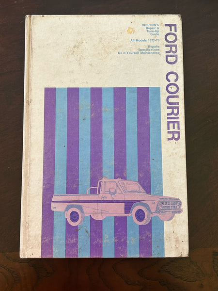 CHILTON TUNE REPAIR GUIDE FORD COURIER 1972-1975