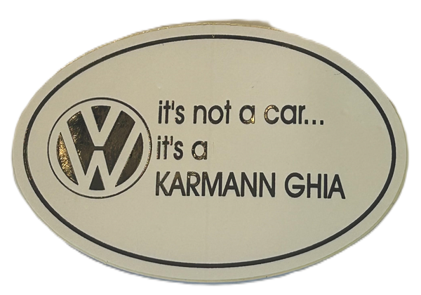VW It's not a car it's a Karmann Ghia Decal 3 inch x 2 inch